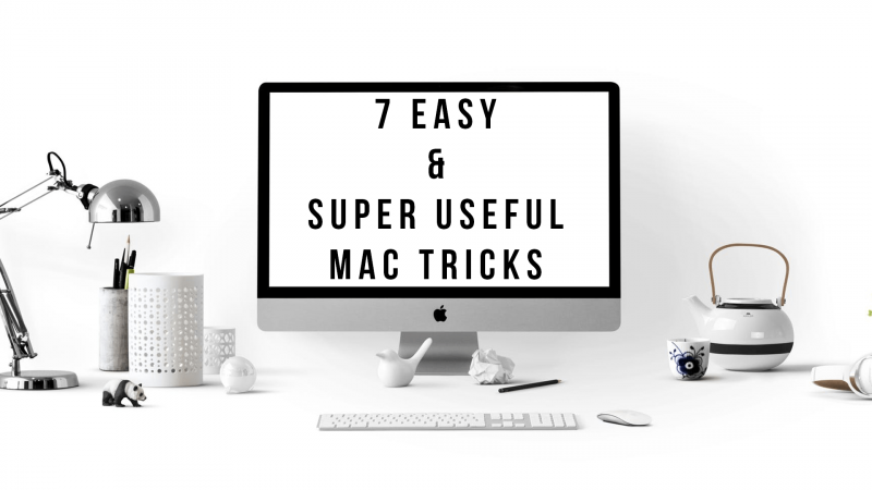 7 Easy And Super Useful Mac Tricks