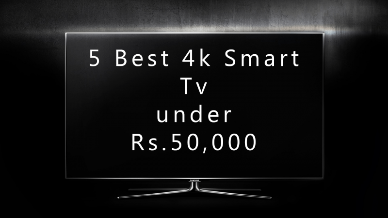 Best Smart 4k TV under 50,000