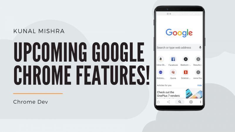 Upcoming Google Chrome Features
