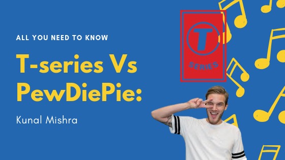 T-Series vs PewDiePie: Everything You Need to Know