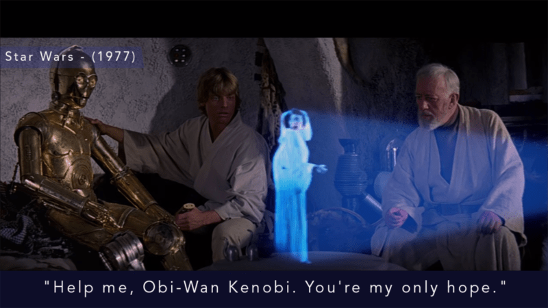 "Help me, Obi-Wan Kenobi. You're my only hope."