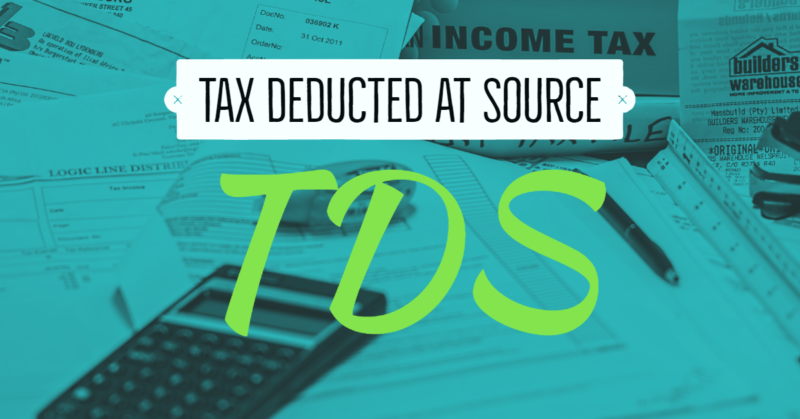 TDS - Tax Deducted At Source