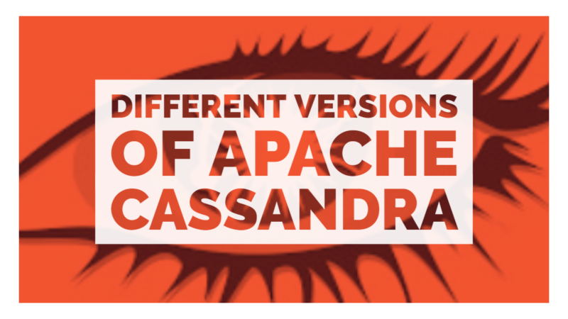 Different Versions of Apache Cassandra (right from its initial release)