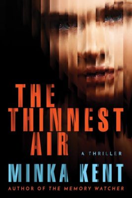 The Thinnest Air: Minka Kent
