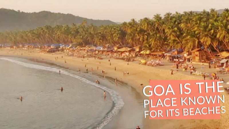 Goa is the place known for its beaches