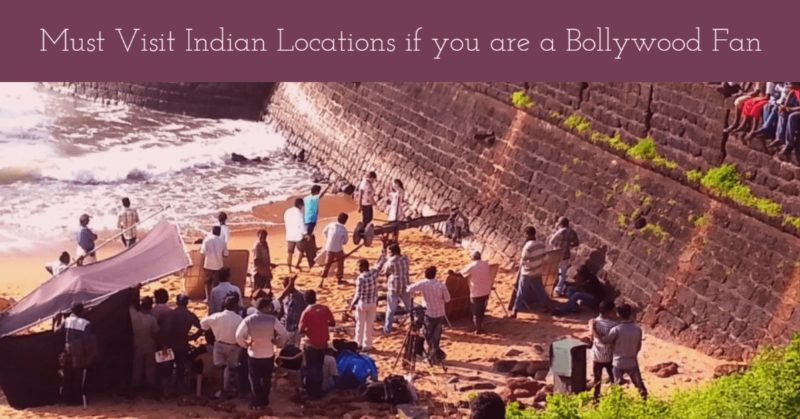 Must Visit These Indian Locations if You Are a Bollywood Fan