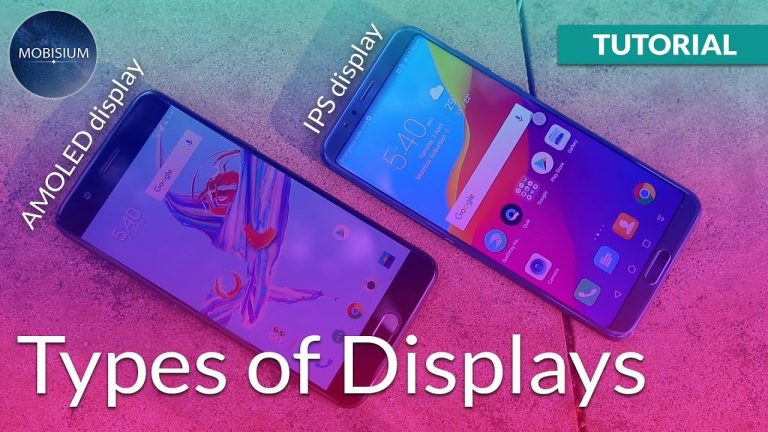 Types Of Displays and Touch Screen Explained – IPS, OLED, AMOLED Displays